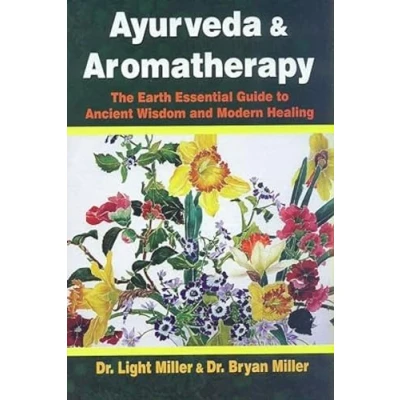 Afbeelding van Ayurveda and aromatherapy: The earth Essential Guide to Ancient Wisdom Modern Healing