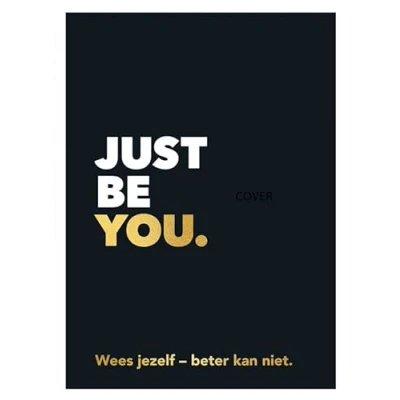 Afbeelding van Just be you.: Wees jezelf beter kan niet.