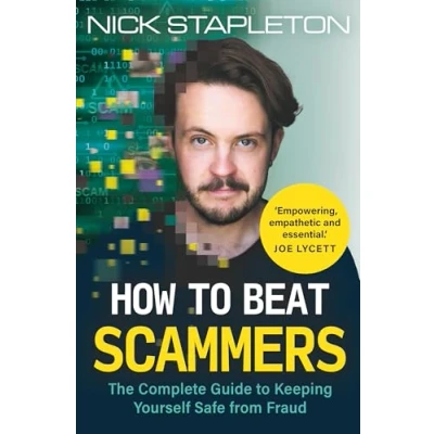 Afbeelding van How to Beat Scammers: The complete guide safeguarding yourself and your loved ones from theft fraud