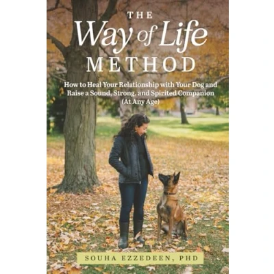 Afbeelding van The Way of Life Method: How to Heal Your Relationship with Dog and Raise a Sound, Strong, Spirited Companion (At Any Age)