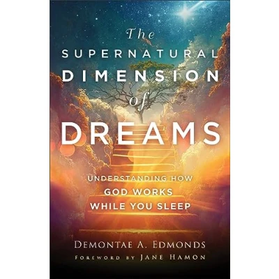 Afbeelding van The Supernatural Dimension of Dreams Understanding How God Works While You Sleep
