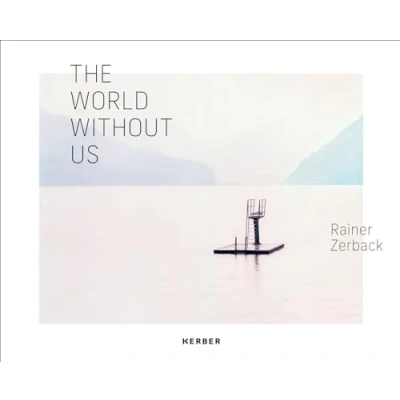 Afbeelding van Rainer Zerback: The World Without Us