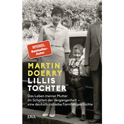 Afbeelding van Lillis Tochter: Das Leben meiner Mutter im Schatten der Vergangenheit eine deutsch jüdische Familiengeschichte