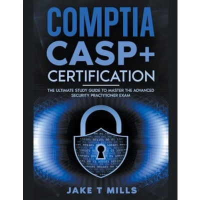 Afbeelding van CompTIA CASP+ Certification the Ultimate Study Guide To Master Advanced Security Practitioner Exam