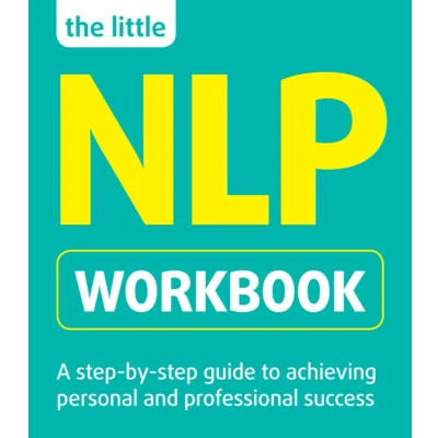 Afbeelding van The Little NLP Workbook: A step by Guide to Achieving Personal and Professional Success