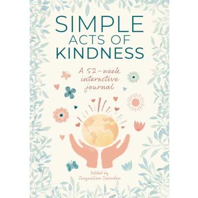 Afbeelding van Simple Acts of Kindness: A 52 Week Interactive Journal