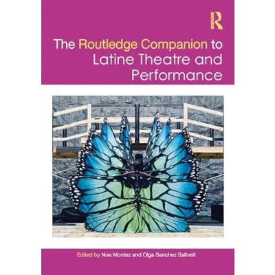 Afbeelding van The Routledge Companion to Latine Theatre and Performance