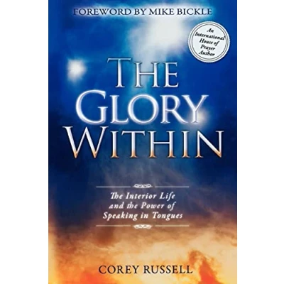 Afbeelding van the Glory Within: Interior Life and Power of Speaking in Tongues