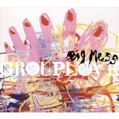 Afbeelding van Grouplove Big Mess