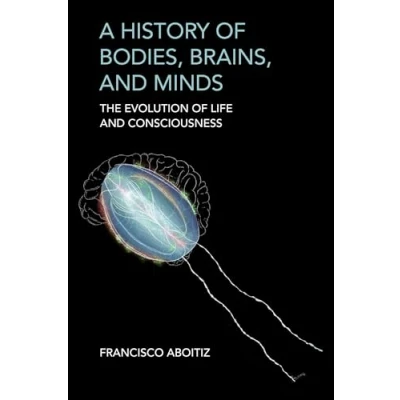 Afbeelding van A History of Bodies, Brains, and Minds
