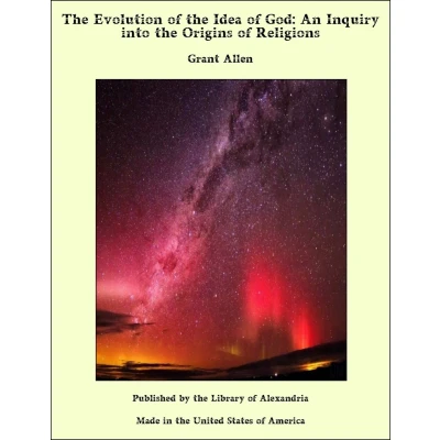 Afbeelding van the Evolution of Idea God: An Inquiry Into Origins Religions