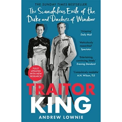 Afbeelding van Traitor King: the Scandalous Exile of Duke and Duchess Windsor: AS FEATURED ON CHANNEL 4 TV DOCUMENTARY
