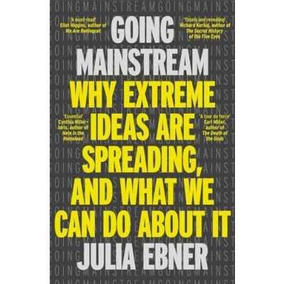 Afbeelding van Going mainstream: why extreme ideas are spreading, and what we can do about it