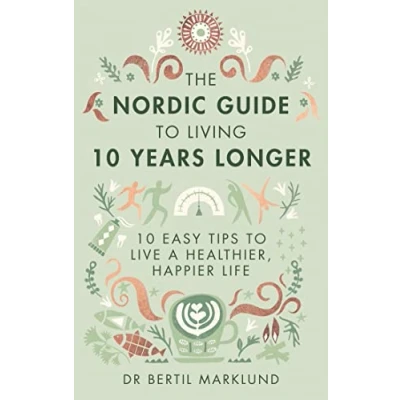 Afbeelding van The Nordic Guide to Living 10 Years Longer: Easy Tips Live a Healthier, Happier Life