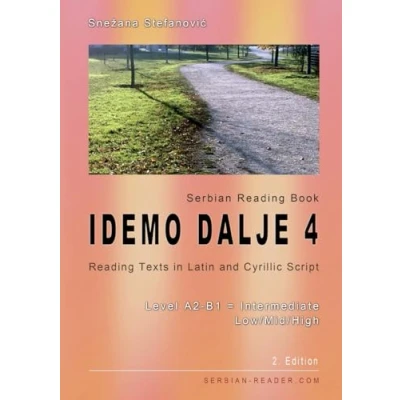 Afbeelding van Serbian Reading Book &quot;Idemo dalje 4&quot;: Texts in Latin and Cyrillic Script with Vocabulary List, Level A2 B1 = Intermediate Low/Mid/High, 2. Edition