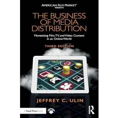 Afbeelding van The Business of Media Distribution: Monetizing Film, TV, and Video Content in an Online World