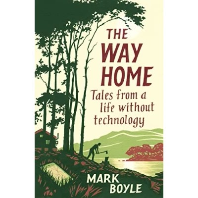 Afbeelding van The Way Home: Tales from a life without technology