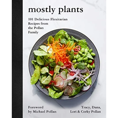 Afbeelding van Mostly Plants: 101 Delicious Flexitarian Recipes from the Pollan Family