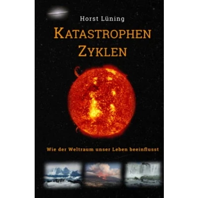 Afbeelding van Katastrophen Zyklen: Wie der Weltraum unser Leben beeinflusst.