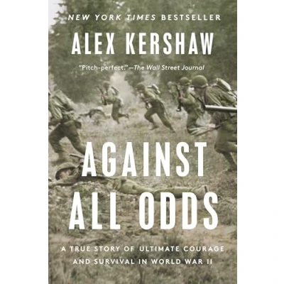 Afbeelding van Against All Odds: A True Story of Ultimate Courage and Survival in World War II