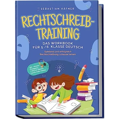 Afbeelding van Rechtschreibtraining Das Workbook für 5. / 6. Klasse Deutsch: Spielend und erfolgreich Rechtschreibung zuhause lernen inkl. 3 Wochen Übungsplan, 5 Minuten Diktaten &amp; gratis Audio Dateien