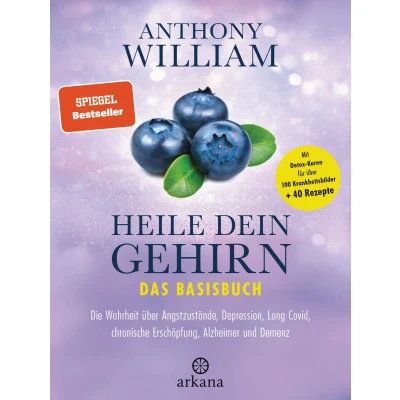 Afbeelding van Heile dein Gehirn Das Basisbuch: Band 1 von 2: Die Wahrheit über Angstzustände, Depression, Long Covid, chronische Erschöpfung, Alzheimer und Demenz ... für 100 Krankheitsbilder + 40 Rezepte