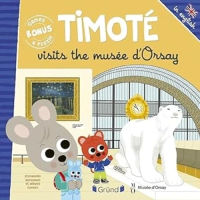 Afbeelding van Timoté visits the musée d&#039;Orsay VERSION GB Album jeunesse À partir de 3 ans en anglais