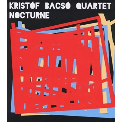 Afbeelding van Kristof Bacso Quartet Nocturne (CD)