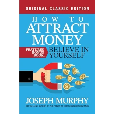 Afbeelding van How to Attract Money Features Bonus Book: Believe in Yourself : Original Classic Edition