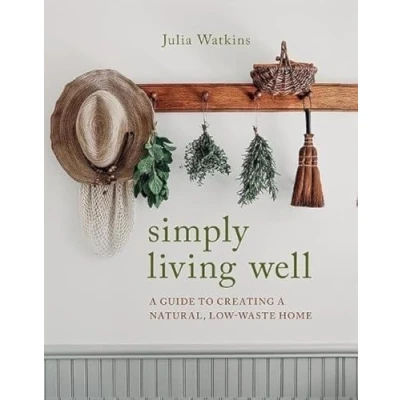 Afbeelding van Simply Living Well: a Guide to Creating Natural, Low Waste Home
