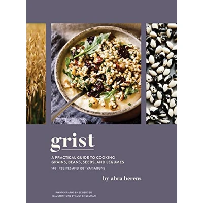 Afbeelding van Grist: A Practical Guide to Cooking Grains, Beans, Seeds, and Legumes