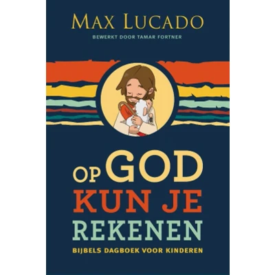 Afbeelding van Op God kun je rekenen (Paperback)