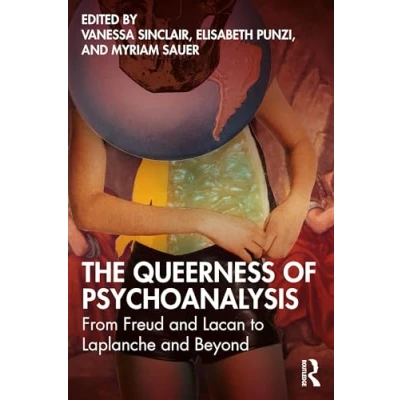 Afbeelding van The Queerness of Psychoanalysis: From Freud and Lacan to Laplanche Beyond
