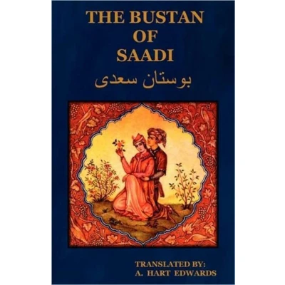 Afbeelding van The Bustan of Saadi (the Garden Saadi): Translated from Persian with an Introduction by A. Hart Edwards