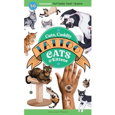 Afbeelding van Cute, Cuddly Tattoo Cats &amp; Kittens: 50 Temporary Tattoos That Teach