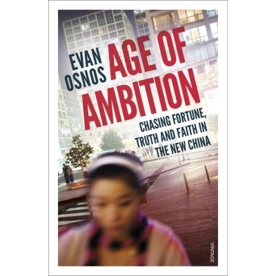 Afbeelding van Age of Ambition: Chasing Fortune, Truth and Faith in the New China