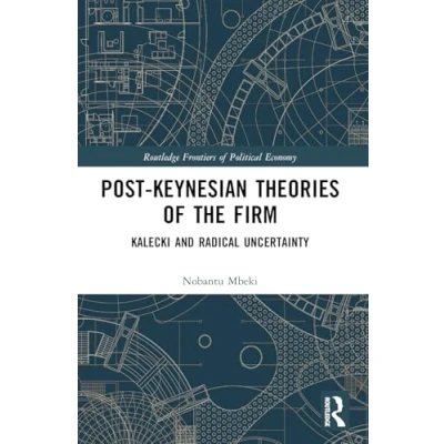 Afbeelding van Post Keynesian Theories of the Firm: Kalecki and Radical Uncertainty