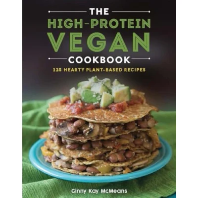 Afbeelding van The High Protein Vegan Cookbook: 125+ Hearty Plant Based Recipes
