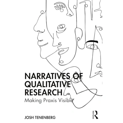 Afbeelding van Narratives of Qualitative Research: Making Praxis Visible