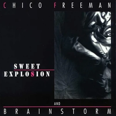 Afbeelding van Chico Freeman &amp; Brainstorm Sweet Explosion (CD)