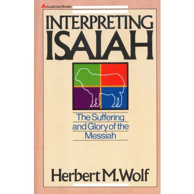 Afbeelding van Interpreting Isaiah: the Suffering and Glory of Messiah