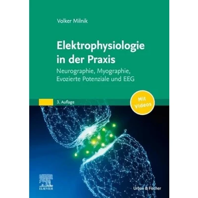 Afbeelding van Elektrophysiologie in der Praxis: Neurographie, Myographie, Evozierte Potentiale und EEG mit Zugang zum Elsevier Portal