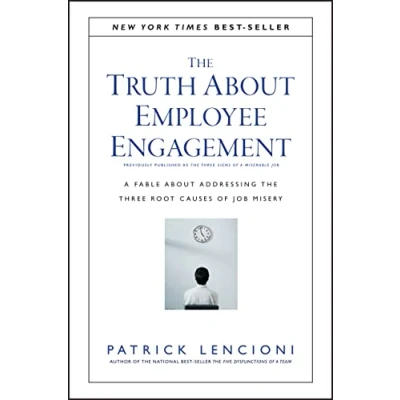 Afbeelding van the Truth About Employee Engagement: A Fable Addressing Three Root Causes of Job Misery: 27