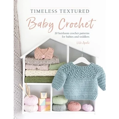 Afbeelding van Timeless Textured Baby Crochet: 20 Heirloom Crochet Patterns for Babies and Toddlers