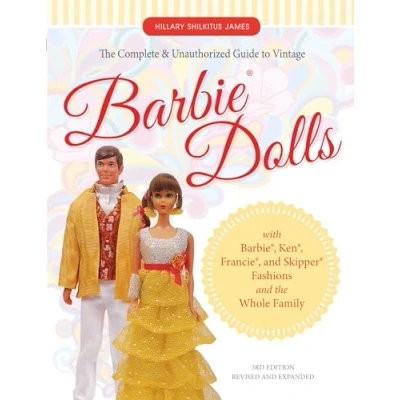 Afbeelding van the Complete &amp; Unauthorized Guide to Vintage Barbie® Dolls: With Barbie®, Ken®, Francie®, and Skipper® Fashions Whole Family