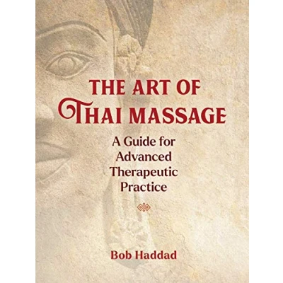 Afbeelding van The Art of Thai Massage: A Guide for Advanced Therapeutic Practice