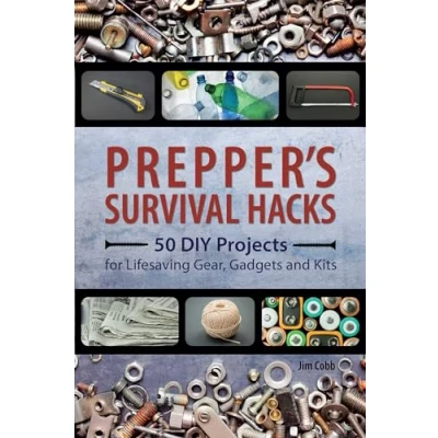 Afbeelding van Prepper&#039;s Survival Hacks: 50 DIY Projects for Lifesaving Gear, Gadgets and Kits