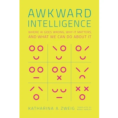 Afbeelding van Awkward Intelligence: Where AI Goes Wrong, Why It Matters, and What We Can Do about