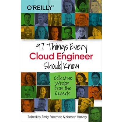 Afbeelding van 97 Things Every Cloud Engineer Should Know: Collective Wisdom From the Experts
