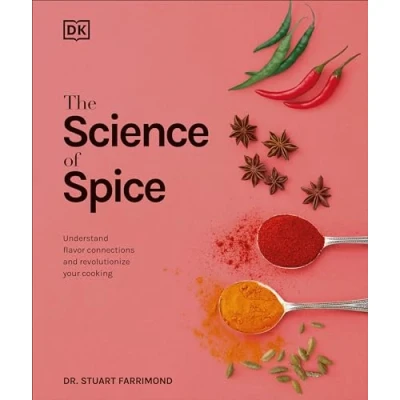 Afbeelding van The Science of Spice: Understand Flavor Connections and Revolutionize Your Cooking